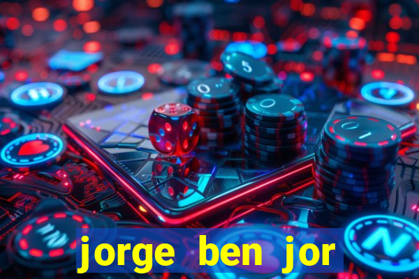 jorge ben jor fortuna estimada